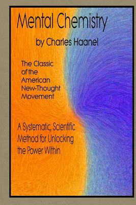 Mental Chemistry by Charles F. Haanel