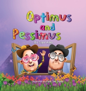 Optimus and Pessimus: Children's books about emotions by Sigal Adler