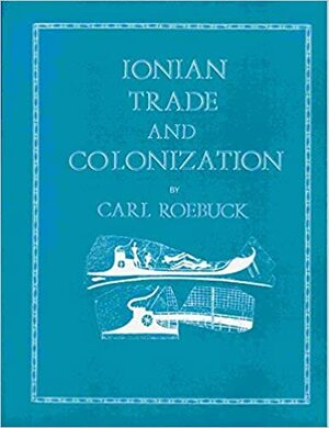 Ionian Trade & Colonization by Carl Roebuck