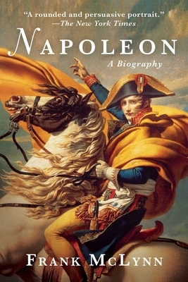 Napoleon: A Biography by Frank McLynn