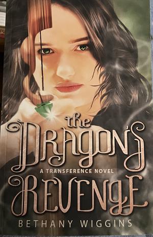 The Dragon's Revenge by Bethany Wiggins