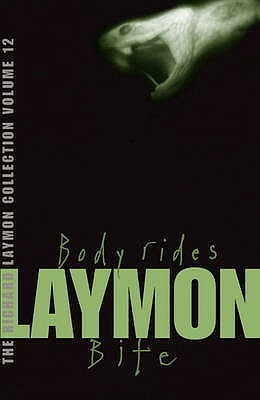 The Richard Laymon Collection, Volume 12: Body Rides / Bite by Richard Laymon