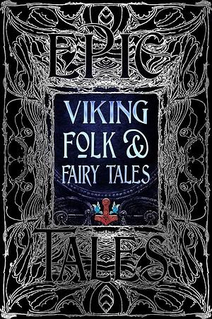 Viking Folk &amp; Fairy Tales: Epic Tales by J.K. Jackson