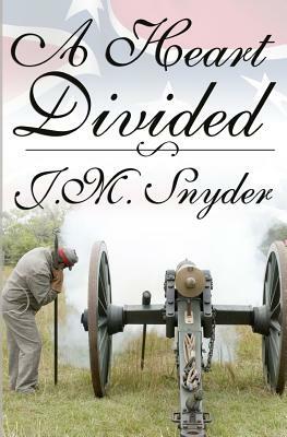 A Heart Divided by J. M. Snyder