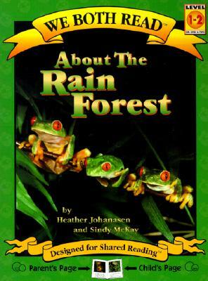 About the Rain Forest by Heather Johanasen