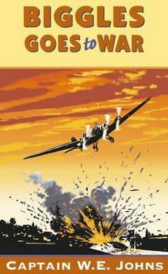Biggles Goes to War by W.E. Johns