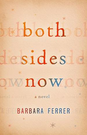 Both Sides Now by Barbara Caridad Ferrer, Barbara Caridad Ferrer