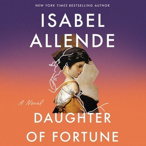 Daughter of Fortune by Isabel Allende