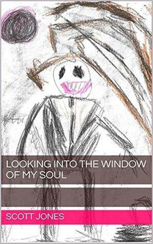 Looking Into The Window Of My Soul by Scott Jones