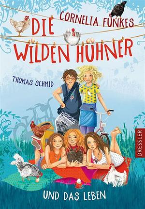 Die Wilden Hühner und das Leben by Thomas Schmid