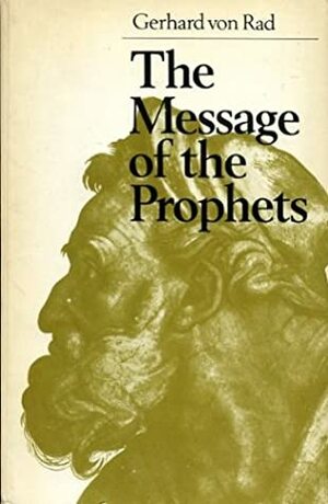 The Message of the Prophets by Gerhard von Rad