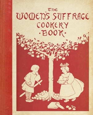 The Women's Suffrage Cookery Book by Polly Russell, Aubrey Dowson