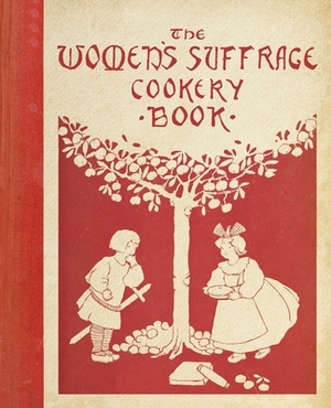 The Women's Suffrage Cookery Book by Aubrey Dowson, Polly Russell