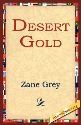 Desert Gold by Zane Grey