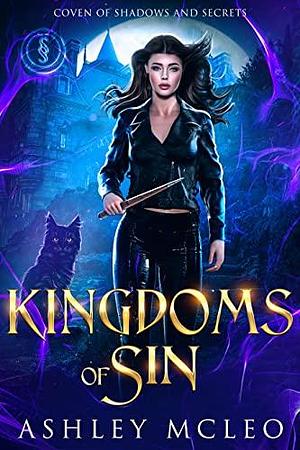 Kingdoms of Sin: Coven of Shadows and Secrets book 5: Crowns of Magic Universe by Ashley McLeo, Ashley McLeo