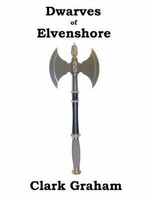 Dwarves of Elvenshore by Clark Graham