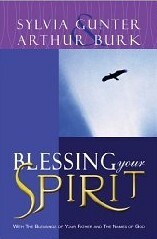 Blessing Your Spirit by Arthur Burk, Sylvia Gunter