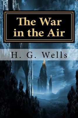 The War in the Air by H.G. Wells