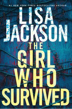 The Girl Who Survived by Lisa Jackson