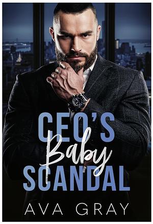 CEO's Baby Scandal by Ava Gray