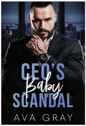 CEO's Baby Scandal by Ava Gray