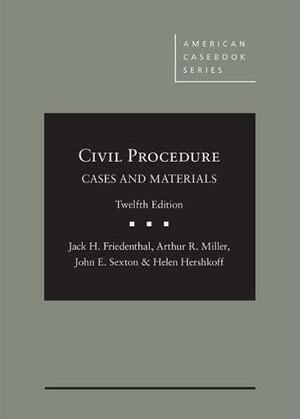 Civil Procedure: Cases and Materials by Jack H. Friedenthal, Arthur R. Miller, John E. Sexton, Helen Hershkoff
