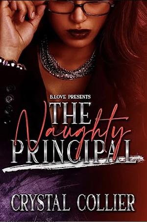 The Naughty Principal by Crystal Collier