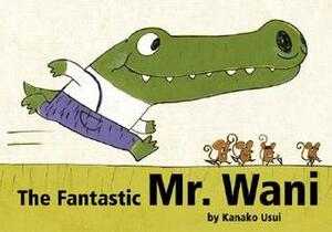 The Fantastic Mr. Wani by Kanako Usui