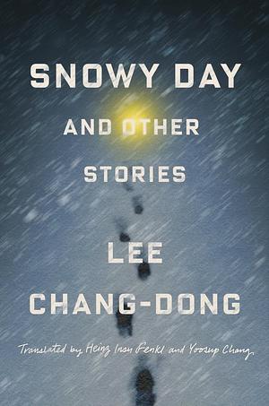 Snowy Day and Other Stories by Lee Chang-dong