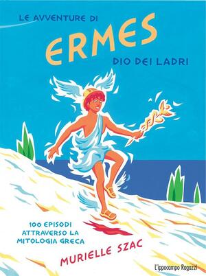 Le avventure di Ermes dio dei ladri by Murielle Szac