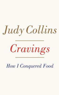 Cravings: How I Conquered Food by Judy Collins