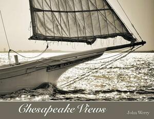 Chesapeake Views by John Werry