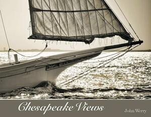 Chesapeake Views by John Werry