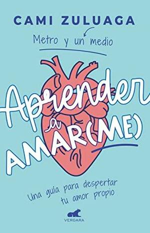 Aprender a amar by Camila Zuluaga