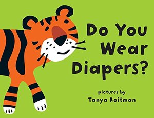 Do You Wear Diapers? by Tanya Roitman