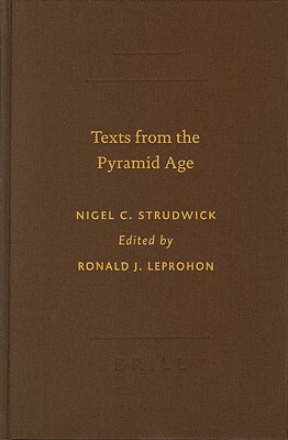 Texts from the Pyramid Age by N. C. Strudwick, Nigel Strudwick