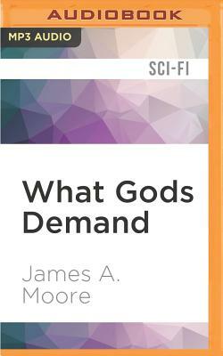 What Gods Demand: A Blasted Lands Tale by James A. Moore