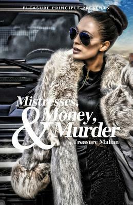 Mistresses, Money, and Murder by Treasure Malian