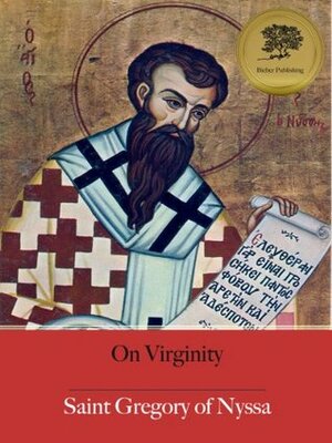 On Virginity - Enhanced (Illustrated) by Bieber Publishing, Saint Gregory of Nyssa, H.A. Wilson