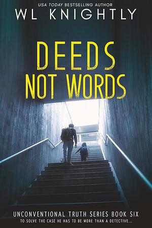 Deeds Not Words by W.L. Knightly