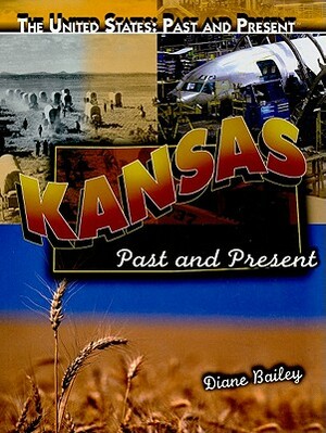 Kansas: Past and Present by Diane Bailey