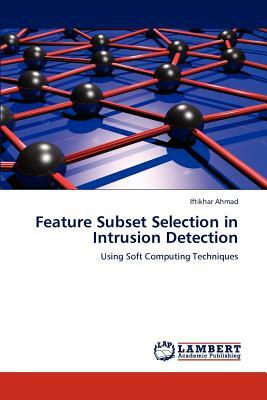 Feature Subset Selection in Intrusion Detection by Iftikhar Ahmad