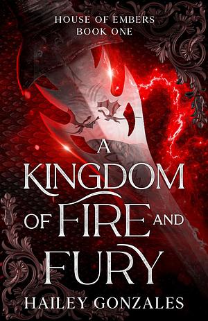 A Kingdom of Fire and Fury  by Hailey Gonzales