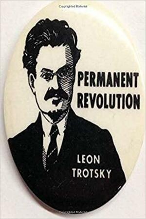 The Permanent Revolution by Leon D. Trotsky