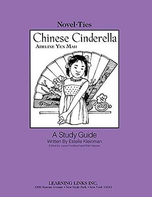 Chinese Cinderella: Novel-Ties Study Guide by Adeline Yen Mah, Adeline Yen Mah, Rikki Kessler
