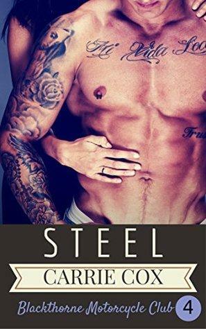 Steel 4: Blackthorne MC #4 by Carrie Cox