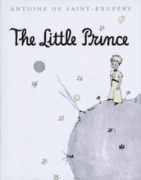 The Little Prince by Antoine de Saint-Exupéry