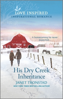 His Dry Creek Inheritance by Janet Tronstad