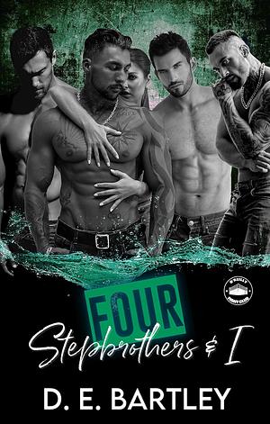 Four Stepbrothers & I by D.E. Bartley