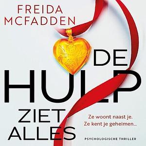 De hulp ziet alles by Freida McFadden